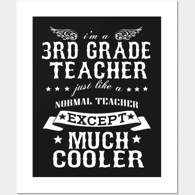 I’M A 3rd Grade Teacher Just Like A Normal Teacher Except Much Cooler Wall Art by hoberthilario